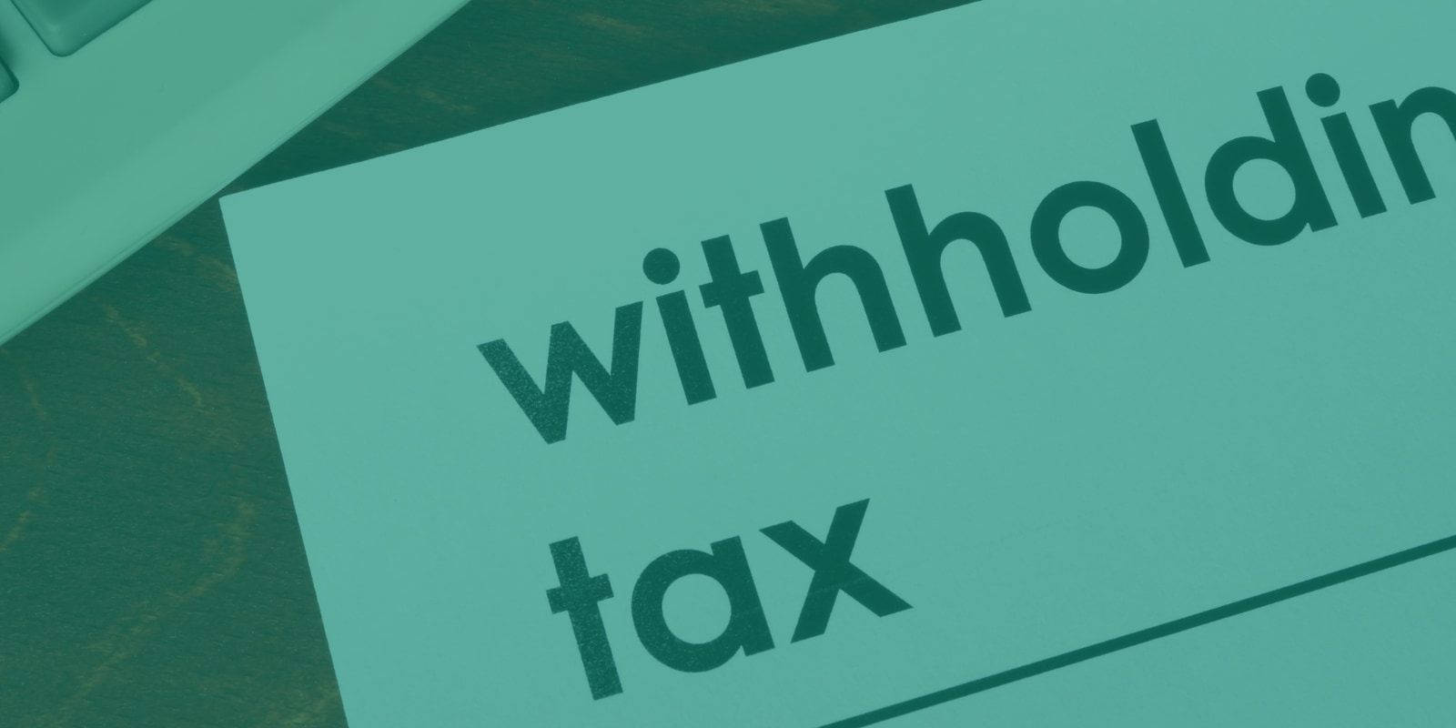 KEY DIFFERENCES IN WITHHOLDING TAX REPORTING BETWEEN SAUDI ARABIA AND OTHER JURISDICTIONS